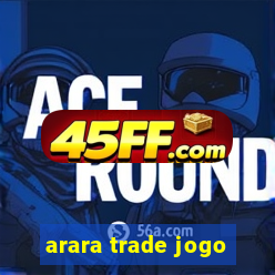 arara trade jogo